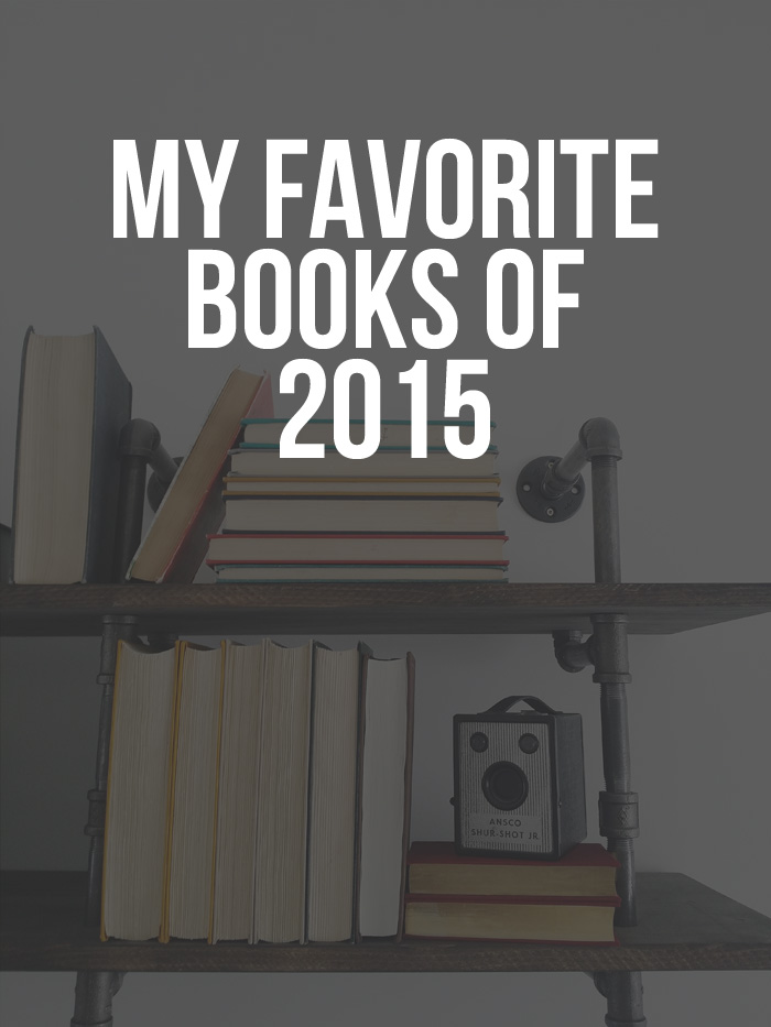 My Favorite Books of 2015 - fiction & non-fiction