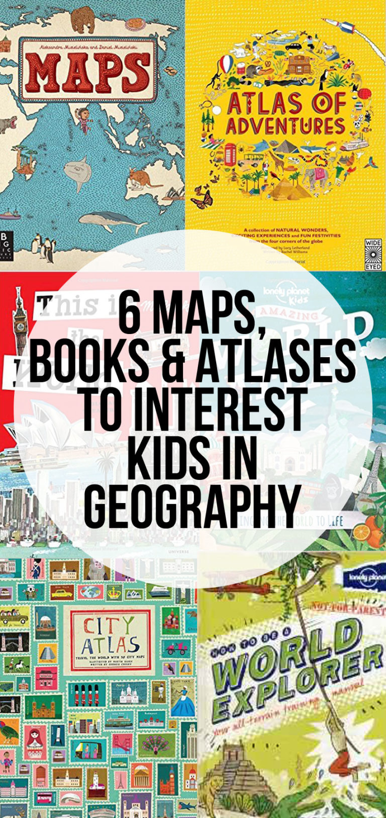 The Best Maps, Books and Atlases to Interest Kids in Geography