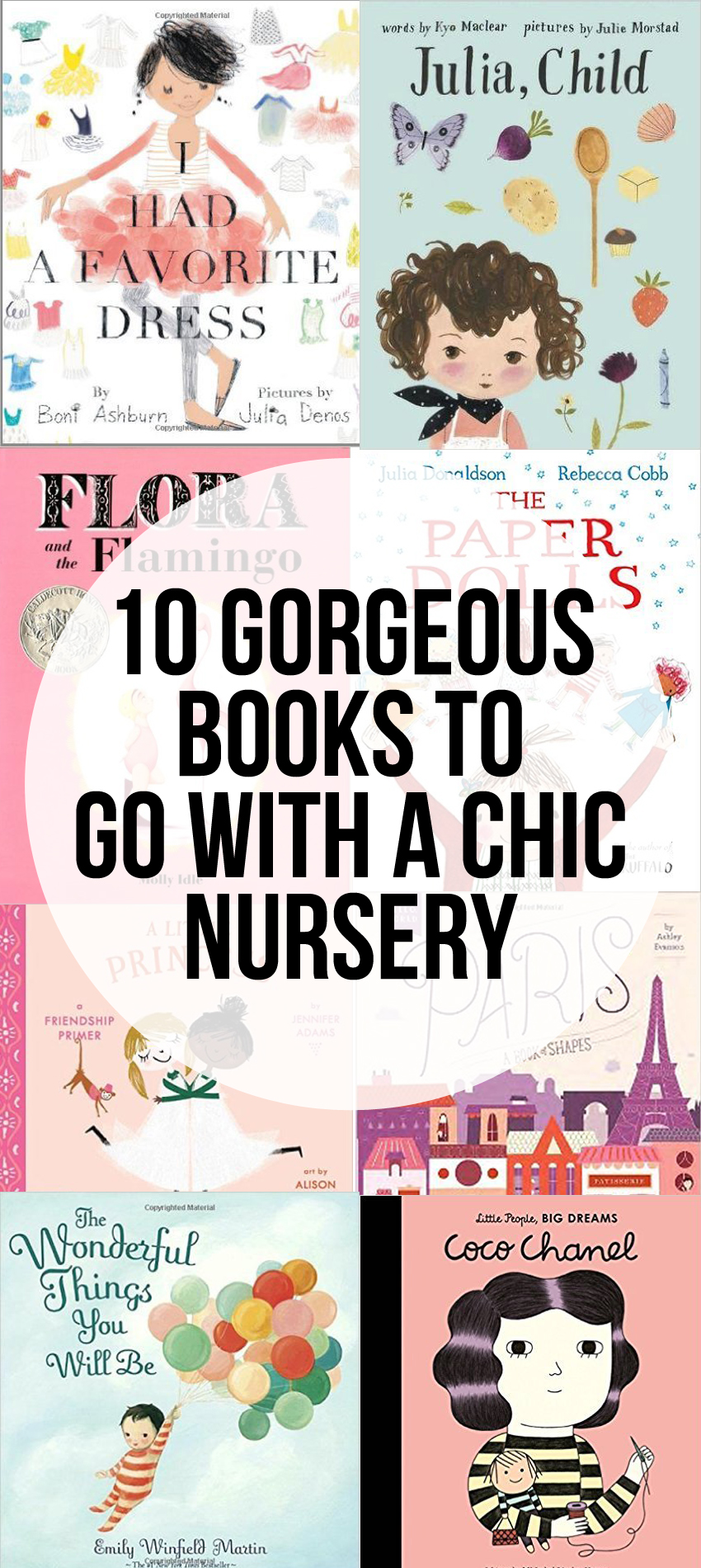 10 Gorgeous Books To Go With A Chic Nursery - great for decorating a little girls room (plus their just great books!).