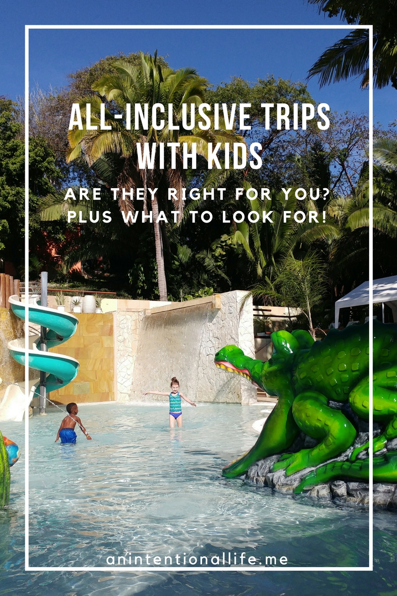 All-Inclusive Trips with Kids - Are they right for your family? And what you need to know, plus some packing tips and tips for along the way.
