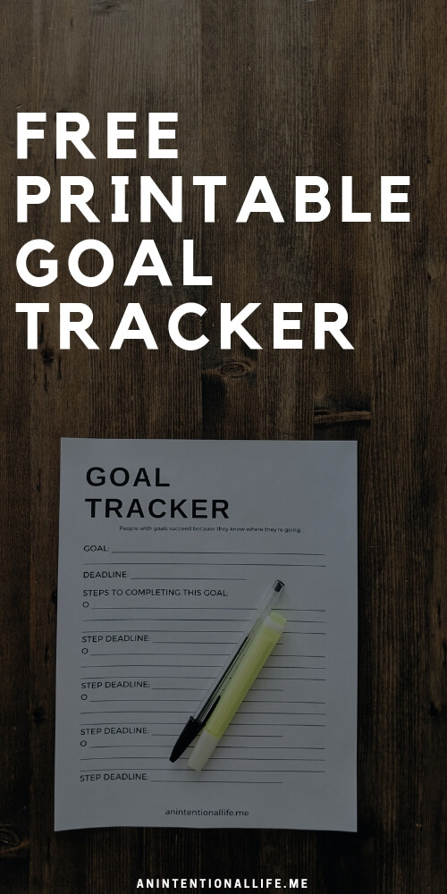 Free printable Goal Tracker to help you break down your goals and keep track of your goal deadlines