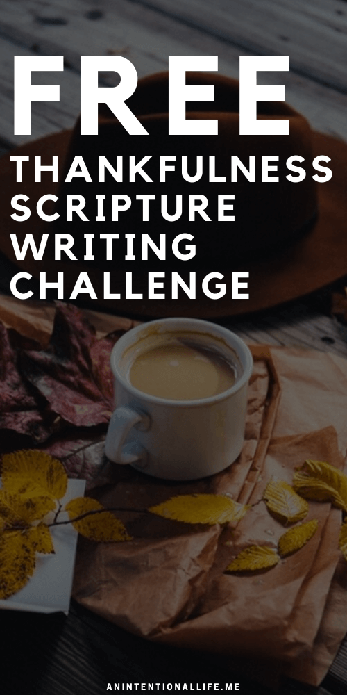 Thankful Scripture Writing Challenge - Bible verses about Thankfulness