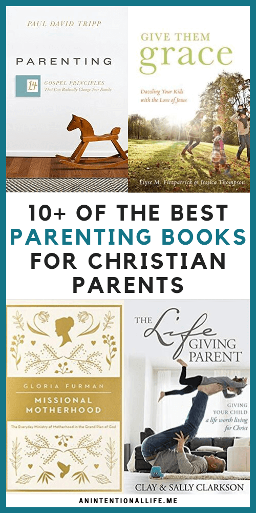 The Best Parenting Books - Biblical, Grace-Based, Christ-Centered Books About Parenting