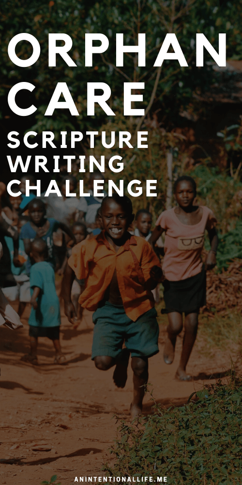 Free Month-long Scripture Writing Challenge on orphan care, adoption, foster care and doing good