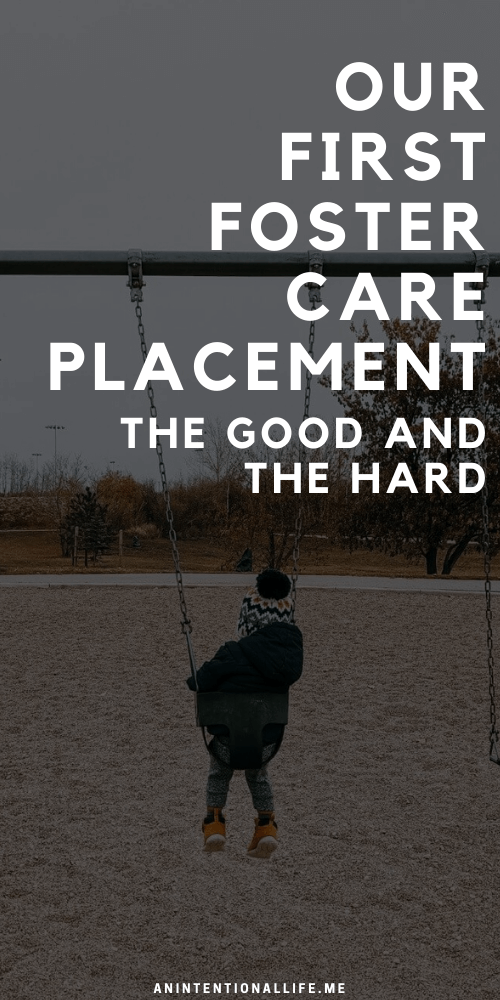 Our First Foster Care Placement - the good and the hard