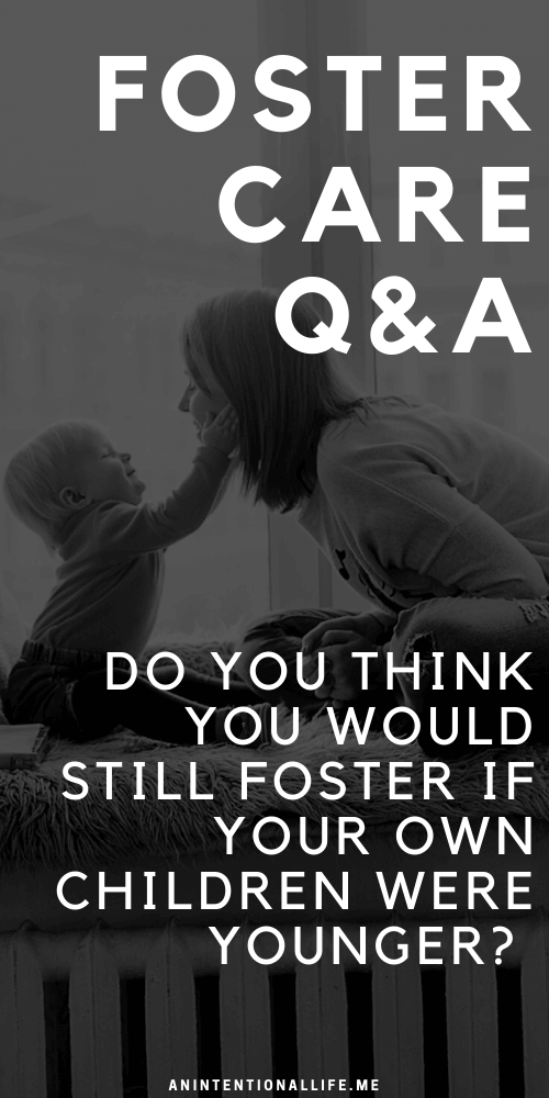 Foster Care FAQ - Should You Foster When Your Kids Are Little