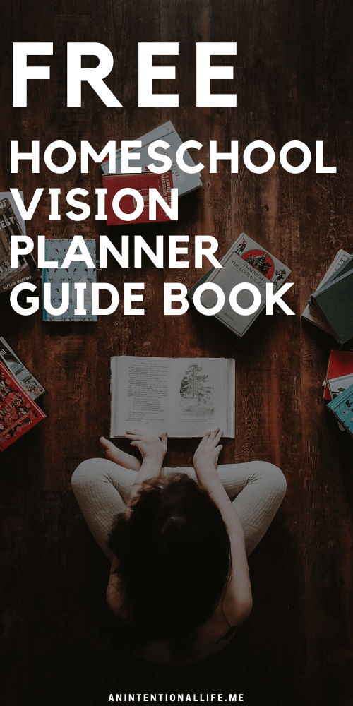 Free Homeschool Vision Planner Guide Book for planning homeschool year