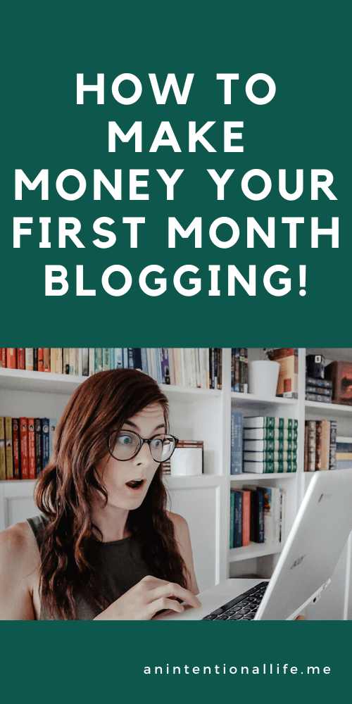 How to Make Money Your First Month Blogging Without Creating Products & Other Tips for Beginner Bloggers