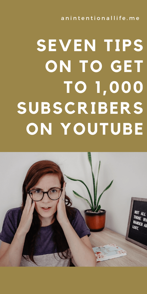 How to Get to 1,000 Subscribers on YouTube - seven easy tips and tricks for getting your first 1000 subscribers on YouTube fast