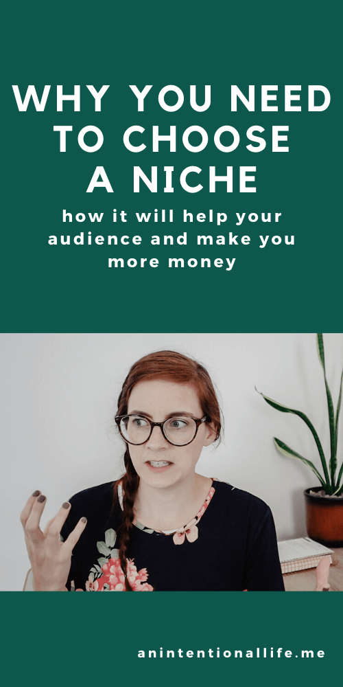 Why Choosing a Niche is So Important - how to help your audience and make more money by niching down