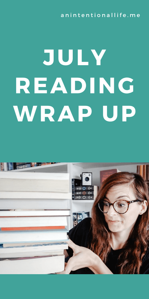 July Reading Wrap Up - I read some mystery, classics, Christian fiction, Christian non-fiction and a bunch more!