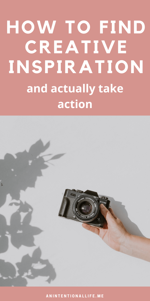 How to Find Creative Inspiration - and actually take action