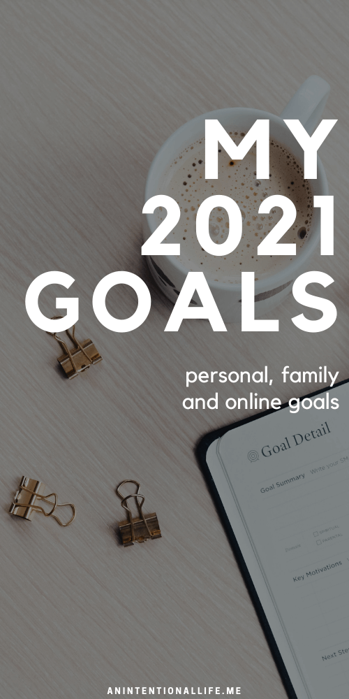 My Goals for 2021 - personal, family and business goals