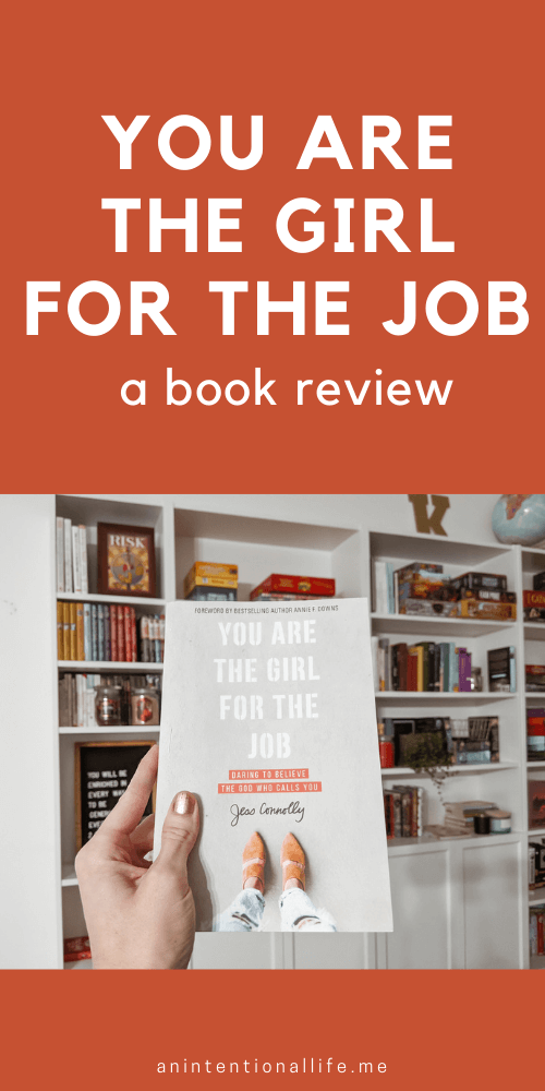 You Are The Girl for the Job: Daring to Believe the God Who Calls You - A Book Review