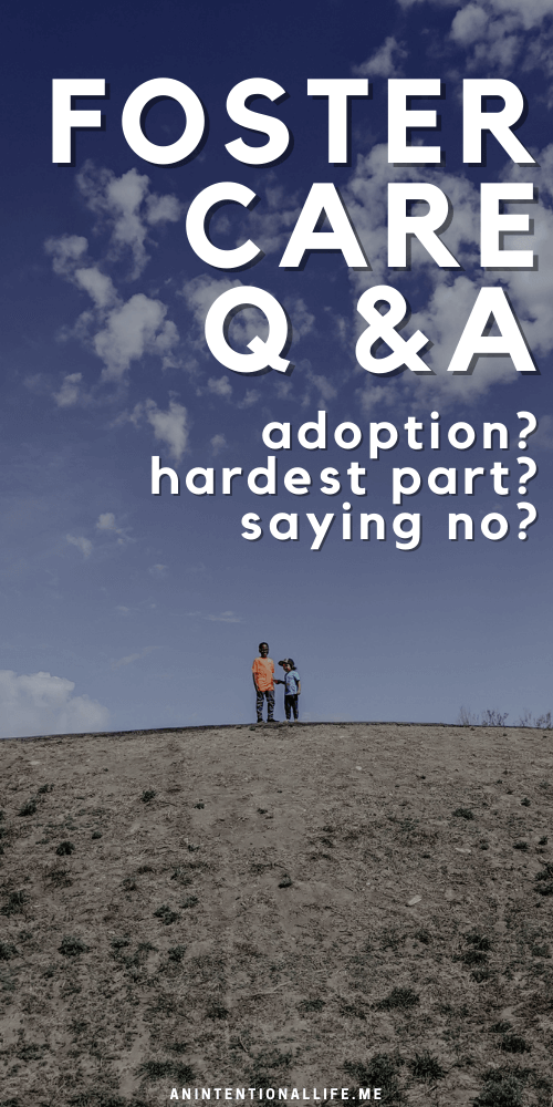 Foster Care Q & A - the hardest part of fostering? adoption? saying no?
