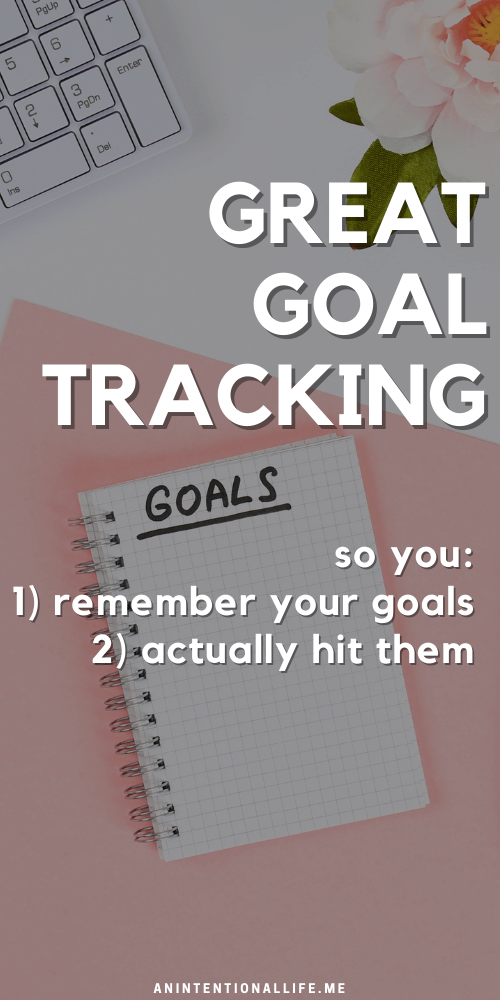 Goal Tracking: Creating Goal Tracker so you remember and hit your goals