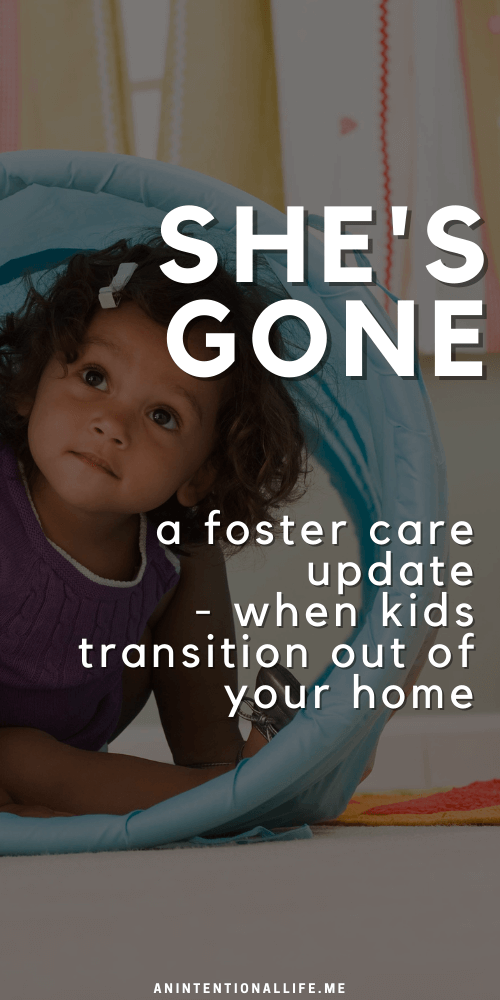 she's gone - a foster care update - when kids transition out of your home